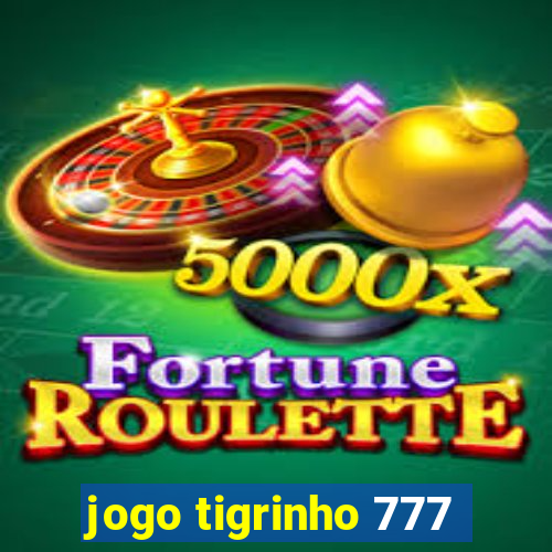 jogo tigrinho 777